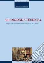 Erudizione e teodicea: Saggio sulla concezione della storia di G. W. Leibniz  con una nota di Fulvio Tessitore. E-book. Formato PDF ebook