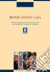 Mondi sotto casa: Riflessioni sulla programmazione regionale delle politiche per i migranti in Campania. E-book. Formato PDF ebook