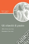 Gli attacchi di panico. Clinica, ricerca e psicoterapia. E-book. Formato PDF ebook di Paola Vinciguerra