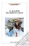 Le ragioni dei diritti umani. E-book. Formato PDF ebook di Virginio Marzocchi