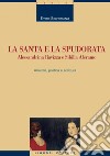 La santa e la spudorata: Alessandrina Ravizza e Sibilla Aleramo  Amicizia, politica e scrittura. E-book. Formato PDF ebook