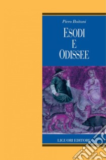 Esodi e odissee. E-book. Formato PDF ebook di Piero Boitani