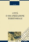 Città e organizzazione territoriale. E-book. Formato PDF ebook