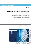 La trabeazione formativa: Riflessioni sulla formazione per una formazione alla riflessività  Prefazione di Elisa Frauenfelder. E-book. Formato PDF ebook
