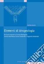 Elementi di Idrogeologia: Per lauree triennali in Scienze Geologiche, Scienze della Natura, Scienze Ambientali e Ingegneria Ambientale. E-book. Formato PDF ebook