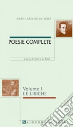 Poesie complete: Volume I: Le liriche  a cura di Mario Di Pinto. E-book. Formato PDF