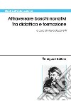 Attraversare boschi narrativi: Tra didattica e formazione  a cura di Flavia Bacchetti. E-book. Formato PDF ebook