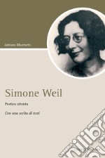 Simone Weil: Poetica attenta  Con una scelta di testi. E-book. Formato PDF