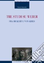 Tre studi su Weber fra Rickert e von Kries. E-book. Formato PDF ebook