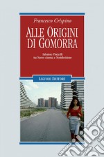 Alle origini di Gomorra: Salvatore Piscicelli tra Nuovo cinema e Neotelevisione. E-book. Formato PDF ebook