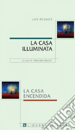 La casa illuminata/La casa encendida: a cura di Gabriele Morelli. E-book. Formato PDF