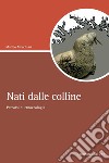 Nati dalle colline: Percorsi di etnoecologia. E-book. Formato PDF ebook di Matteo Meschiari