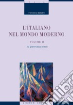 L’Italiano nel mondo moderno: Volume II  Tra grammatica e testi. E-book. Formato PDF ebook