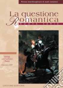 La questione Romantica: Nuova Serie Vol. 1, n. 2 (Dicembre 2009)  Ballads and Narrative Poetry. E-book. Formato PDF ebook di Annalisa Goldoni