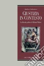 Giustizia in contesto: La filosofia politica di Michael Walzer. E-book. Formato PDF ebook