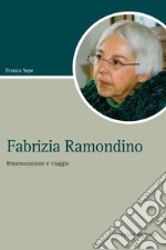 Fabrizia Ramondino: Rimemorazione e viaggio. E-book. Formato PDF ebook