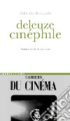 Deleuze cinéphile: Storia e teoria di un amore. E-book. Formato PDF ebook di Fabrizio Denunzio