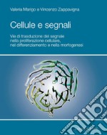 Cellule e Segnali: Vie di trasduzione del segnale nella proliferazione cellulare, nel differenziamento e nella morfogenesi. E-book. Formato PDF