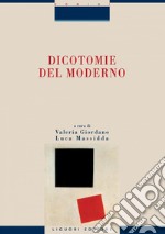 Dicotomie del Moderno: a cura di Valeria Giordano e Luca Massida. E-book. Formato PDF ebook