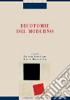 Dicotomie del Moderno: a cura di Valeria Giordano e Luca Massida. E-book. Formato PDF ebook