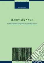 Il domain name: Profili di diritto comparato e di diritto interno. E-book. Formato PDF ebook