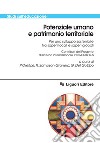 Potenziale umano e patrimonio territoriale: Per uno sviluppo sostenibile tra saperi locali e saperi globali. E-book. Formato PDF ebook