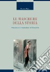 Le maschere della storia: Mescolanze e metamorfosi nel Novecento   Manuale di storia contemporanea. E-book. Formato PDF ebook