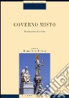 Governo misto: Ricostruzione di un’idea  a cura di Domenico Felice. E-book. Formato PDF ebook