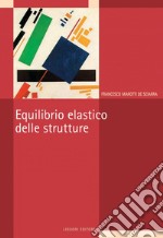 Equilibrio elastico delle strutture. E-book. Formato PDF ebook