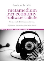 Metamedium, net economy e software culture: Storia sociale del telefono su Internet. E-book. Formato PDF ebook