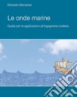 Le onde marine: Guida per le applicazioni all’ingegneria costiera. E-book. Formato PDF ebook