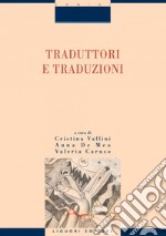 Traduttori e traduzioni: a cura di Cristina Vallini, Anna De Meo, Valeria Caruso. E-book. Formato PDF ebook