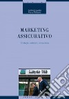 Marketing assicurativo: Strategie, relazioni, e-insurance. E-book. Formato EPUB ebook