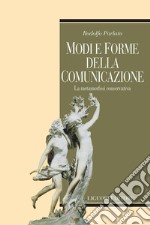 Modi e forme della comunicazione: La metamorfosi conservativa. E-book. Formato PDF ebook