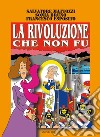 La Rivoluzione che non fu: La Repubblica napoletana del 1799. E-book. Formato EPUB ebook di Sonia Bruno