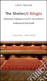 The Shelter/Il Rifugio: Introduzione, traduzione e cura di C. Bruna Mancini  Postfazione di Carlo Fanelli. E-book. Formato PDF