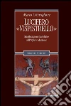 Lucifero «Vispistrello». Manifestazioni diaboliche dell'«Inferno» dantesco. E-book. Formato PDF ebook di Marco Chiariglione