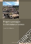 Progetto paesaggio tra letteratura e scienza: a cura di Elvira Petroncelli. E-book. Formato PDF ebook di Elvira Petroncelli
