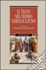 Il testo nel mondo greco e latino: a cura di Antonella Prenner. E-book. Formato PDF ebook