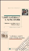 “Natural Limits“ and Other Stories/ “Limiti naturali“ e altre storie: Traduzione, cura e introduzione di Valentina Castagna  Prefazione di Laura Di Michele. E-book. Formato PDF ebook di Marina Warner