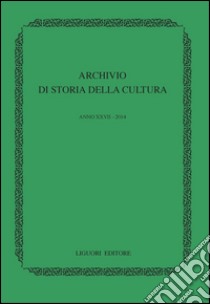 Archivio di storia della cultura: Anno XXVII - 2014. E-book. Formato PDF ebook di Fulvio Tessitore