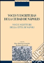 Voces y escrituras de la ciudad de Nàpoles/Voci e scritture della città di Napoli: a cura di Elisa Martìnez Garrido e Barbara Fraticelli. E-book. Formato PDF ebook