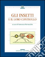 Gli insetti e il loro controllo: a cura di Francesco Pennacchio  con la collaborazione di Donato Mancini. E-book. Formato PDF ebook