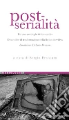 Post-serialità: Per una sociologia delle tv-series Dinamiche di trasformazione della fiction televisiva a cura di Sergio Brancato Introduzione di Alberto Abruzzese. E-book. Formato PDF ebook di Sergio Brancato