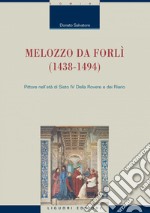 Melozzo da Forlì (1438-1494): Pittore nell’età di Sisto IV Della Rovere e dei Riario. E-book. Formato PDF ebook