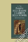 Passioni della ragione e labirinti della memoria: Studi su Leonardo Sciascia. E-book. Formato PDF ebook di Ivan Pupo