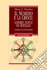 Il numero e la Croce: L’homo novus da Aurillac  Prospettive da scritti gerbertiani  Prefazione di Pierre Riché. E-book. Formato PDF