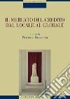 Il mercato del credito dal locale al globale: a cura di Pietro Busetta. E-book. Formato PDF ebook di Pietro Busetta