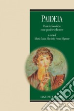 Paideia: Pratiche filosofiche come pratiche educative  a cura di Maria Luisa Martini e Anna Mignone. E-book. Formato PDF ebook