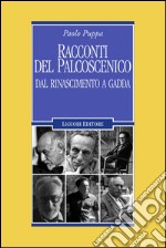 Racconti del palcoscenico: dal Rinascimento a Gadda. E-book. Formato PDF ebook